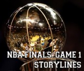 NBA Finals: Game 1 Storylines | News Article by Inspin.com